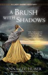 A Brush with Shadows - Anna Lee Huber