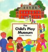 The Child's Play Museum - Pam Adams