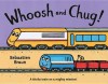 Whoosh and Chug!. Sebastien Braun - Sebastien Braun