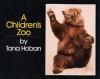 A Children's Zoo - Tana Hoban