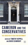 Cameron and the Conservatives: The Transition to Coalition Government - David Timothy / Seawright Heppell, Timothy Heppell, David Seawright