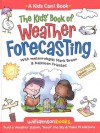 The Kids' Book of Weather Forecasting (Kids Can!) - Anonymous Anonymous, Michael Kline, Kathleen, Breen, Friestad