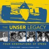 The Unser Legacy: Four Generations of Speed - Gordon Kirby