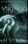 Su Duro Vikingo: Un Romance Paranormal (Su Vikingo Elemental) (Volume 4) (Spanish Edition) - AJ Tipton