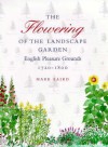 The Flowering of the Landscape Garden: English Pleasure Grounds, 1720-1800 - Mark Laird