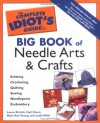 The Complete Idiot's Guide Big Book of Needle Arts & Crafts - Laura Ehrlich, Mary Ann Young, Gail Diven, Lydia Willis