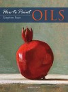 Oils (How to Paint) - Stephen Rose