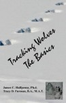 Tracking Wolves: The Basics - James C. Halfpenny