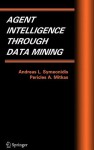 Agent Intelligence Through Data Mining - Andreas L. Symeonidis