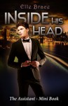 Inside His Head: The Assistant Mini Book - Elle Brace