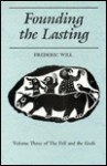 Founding the Lasting (Fall and the Gods, Vol 3) - Frederic Will