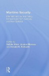 Maritime Security: International Law and Policy Perspectives from Australia and New Zealand - Natalie Klein, Joanna Mossop, Donald R. Rothwell