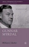 Gunnar Myrdal: An Intellectual Biography - William J. Barber