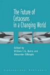 The Future of Cetaceans in a Changing World - John M. Taylor