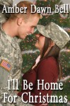 I'll Be Home for Christmas - Amber Dawn Bell