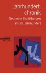 Jahrhundertchronik. Deutsche Erzählungen Des 20. Jahrhunderts - Walter Hinck