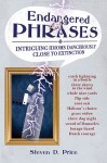Endangered Phrases: Intriguing Idioms Dangerously Close to Extinction - Steven D. Price