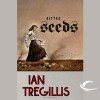 Bitter Seeds - Ian Tregillis, Kevin Pariseau