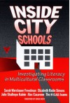 Inside City Schools: Investigating Literacy in Multicultural Classrooms - Sarah Warshauer Freedman