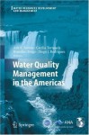 Water Quality Management in the Americas (Water Resources Development and Management) - Asit K. Biswas, Cecilia Tortajada, Benedito Braga, Diego J. Rodriguez