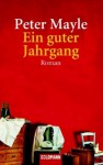 Ein guter Jahrgang - Peter Mayle