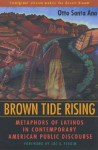 Brown Tide Rising: Metaphors of Latinos in Contemporary American Public Discourse - Otto SANTA-ANA, Joe R. Feagin
