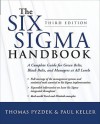 The Six Sigma Handbook: A Complete Guide for Green Belts, Black Belts, and Managers at All Levels - Thomas Pyzdek, Paul Keller