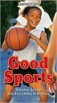 Good Sports: Winning, Losing, and Everything in Between - Therese Kauchak