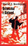 Ucieczka z Galaad. Poemat bezsilny 1978-2003 - Maciej Zenon Bordowicz