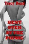 BENT OVER AT THE PICNIC (A Public BDSM Erotica Story) (Tracy's Submissives in Training) - Tracy Bond