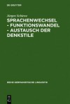 Sprachenwechsel - Funktionswandel - Austausch Der Denkstile: Die Universit T Freiburg Zwischen Latein Und Deutsch - Jürgen Schiewe