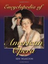 Encyclopedia of American Opera - Ken Wlaschin