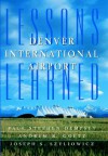 Denver International Airport: Lessons Learned - Paul Stephen Dempsey