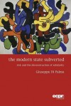 The Modern State Subverted: Risk and the Deconstruction of Solidarity (ECPR Press Essays) - Giuseppe Di Palma