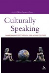 Culturally Speaking: Managing Rapport Through Talk Across Cultures - Helen Spencer-Oatey