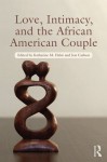 Love, Intimacy, Sex, and the Black Couple (Family Therapy and Counseling) - Katherine M. Helm, Jon Carlson