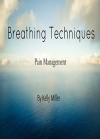 Breathing Techniques: Pain Management - Kelly Miller