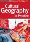 Cultural Geography in Practice - Miles Ogborn