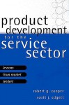 Product Development For The Service Sector: Lessons From Market Leaders - Robert G. Cooper, Scott J. Edgett