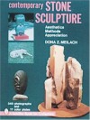 Contemporary Stone Sculpture: Aesthetics Methods Appreciation - Dona Z. Meilach
