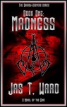 Madness - Jas T. Ward