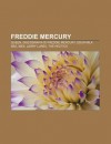 Freddie Mercury: Queen, Discografia Di Freddie Mercury, Sour Milk Sea, Ibex, Larry Lurex, the Hectics - Source Wikipedia