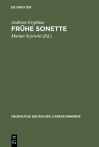 Fruhe Sonette: Abdruck Der Ausgaben Von 1637, 1643 Und 1650 - Andreas Gryphius, Marian Szyrocki