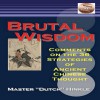 Brutal Wisdom: Comments on the 36 Strategies of Ancient Chinese Thought - Master Dutch Hinkle, Dave Wright