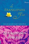 The Frangipani Year: Love and Aid Work in Post-Tsunami Aceh - Alexandra Harris