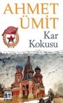 Kar Kokusu - Ahmet Ümit