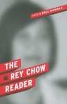 The Rey Chow Reader - Paul Bowman, Rey Chow