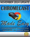 Chromecast Made Easy: A comprehensive step-by-step user guide - Edward Jones