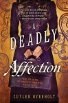 A Deadly Affection (Dr. Genevieve Summerford Mystery) - Cuyler Overholt
