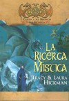 La ricerca mistica - Tracy Hickman, Laura Hickman, L. Panelli